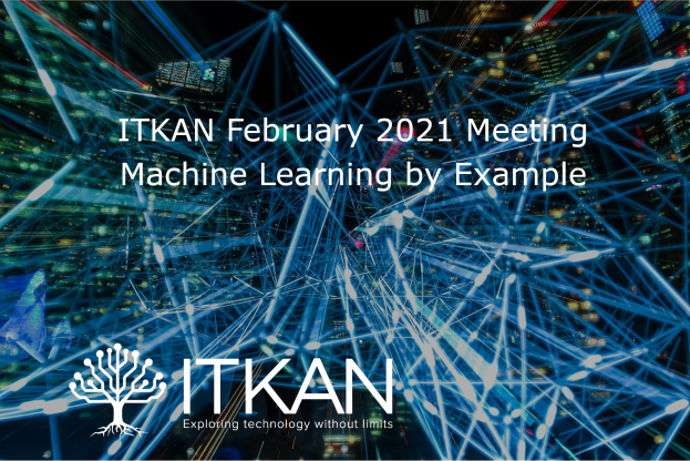 ITKAN February 2021 Meeting | Machine Learning by Example | A night time city scape overlaid by blue light streaks | The ITKAN circuit tree logo in the lower left